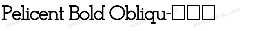 Pelicent Bold Obliqu字体转换 Pelicent Bold Obliqu字体转换